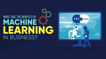 What are the Benefits of Machine Learning in Business ?
