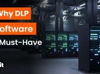 Unlocking the Secrets of Data Loss Prevention: Why DLP Software is a Must-Have for Every Organization