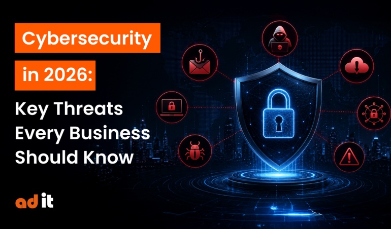 Cybersecurity in 2026: Key Threats Every Business Should Know